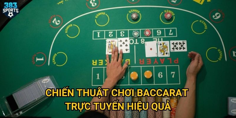 Chiến thuật chơi baccarat trực tuyến hiệu quả
